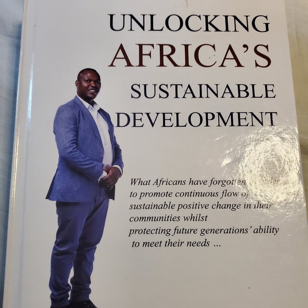 Unlocking Africa's Sustainable Development What Africans Have Forgotten